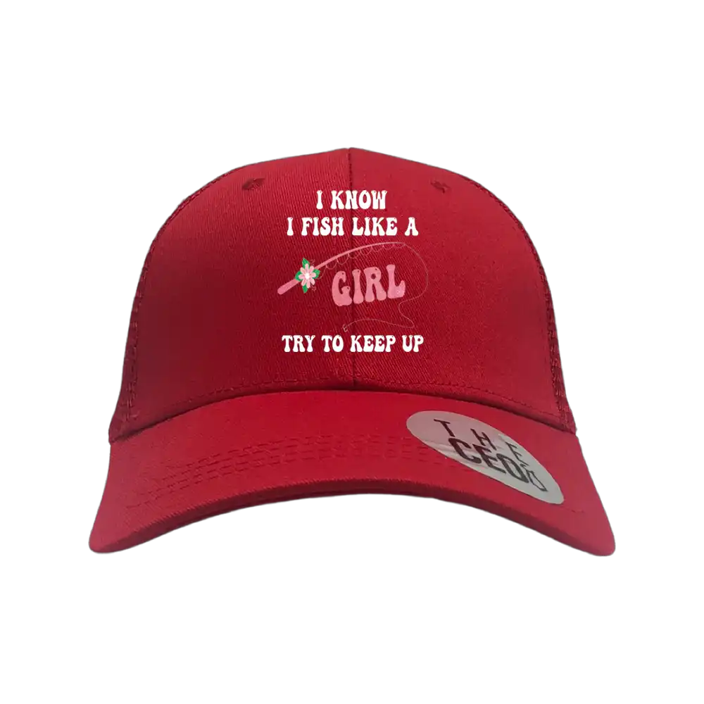 I Fish Like A Girl Embroidered Trucker Hat